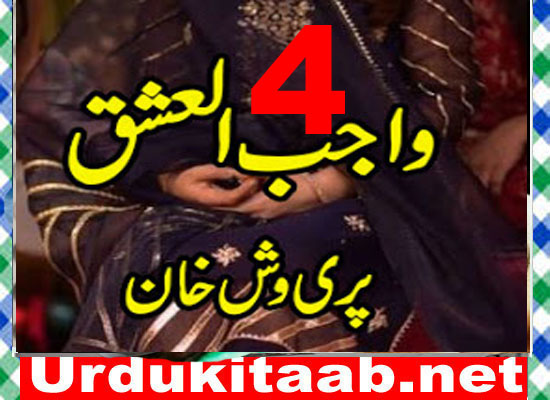 Wajib Ul Ishq Urdu Novel By Pari Vash Khan Episode 4 Download