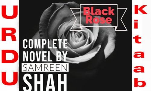 Black Rose By Samreen Shah Complete Novel