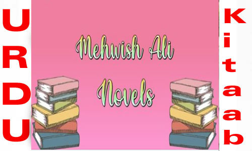 Mehwish Ali Complete Romantic Novels List